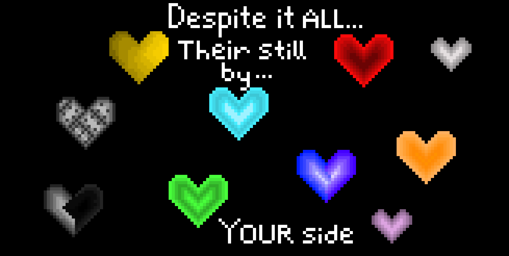 [9664c4] Despite it all.. Their still by YOUR side.. 