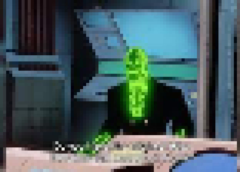 [000885] Do you have the slightest idea how little that narrows it down?