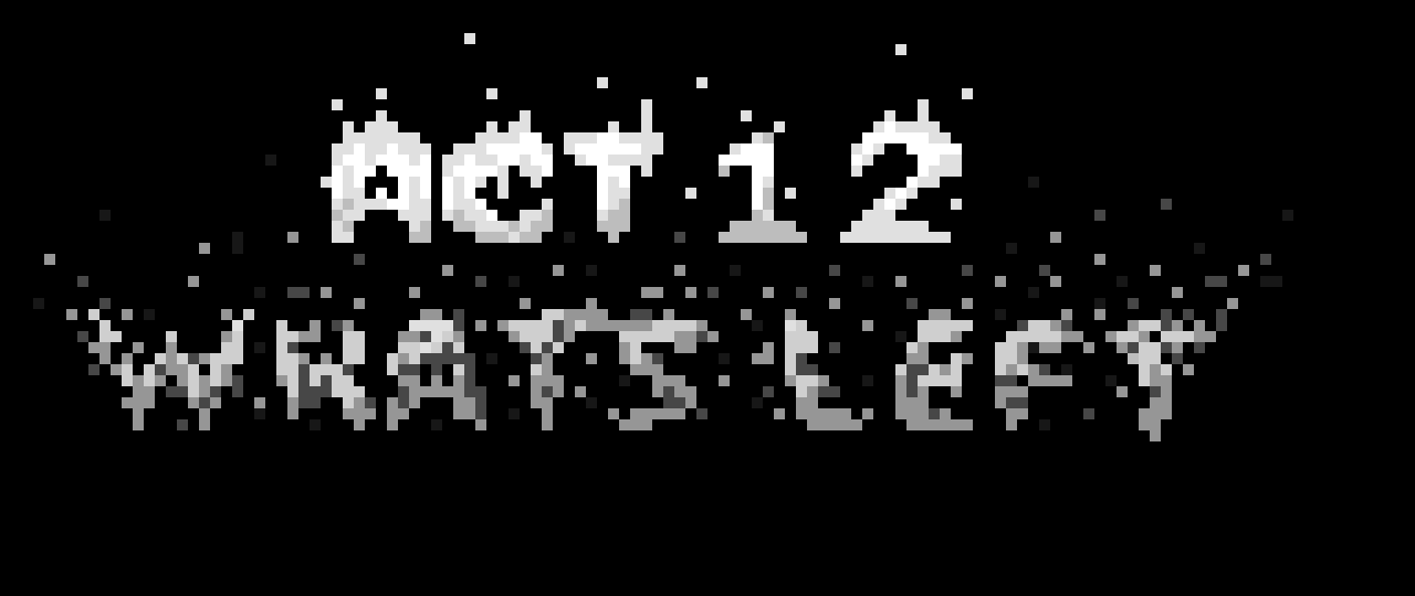 [9c149c] Act 12: Whats Left V.2