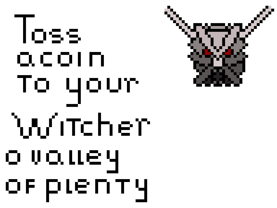 [457e19] Toss a Coin to Your Witcher