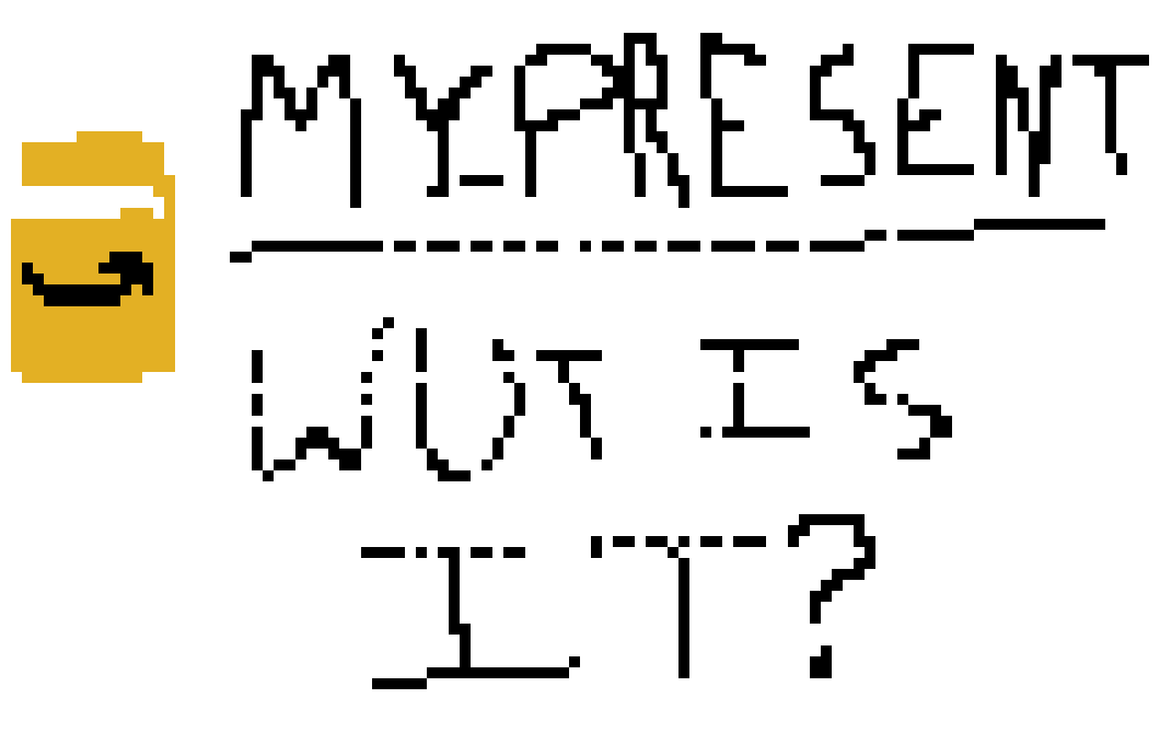 [d8fb45] this is my present- WHAT DO YOU THINK IT IS?