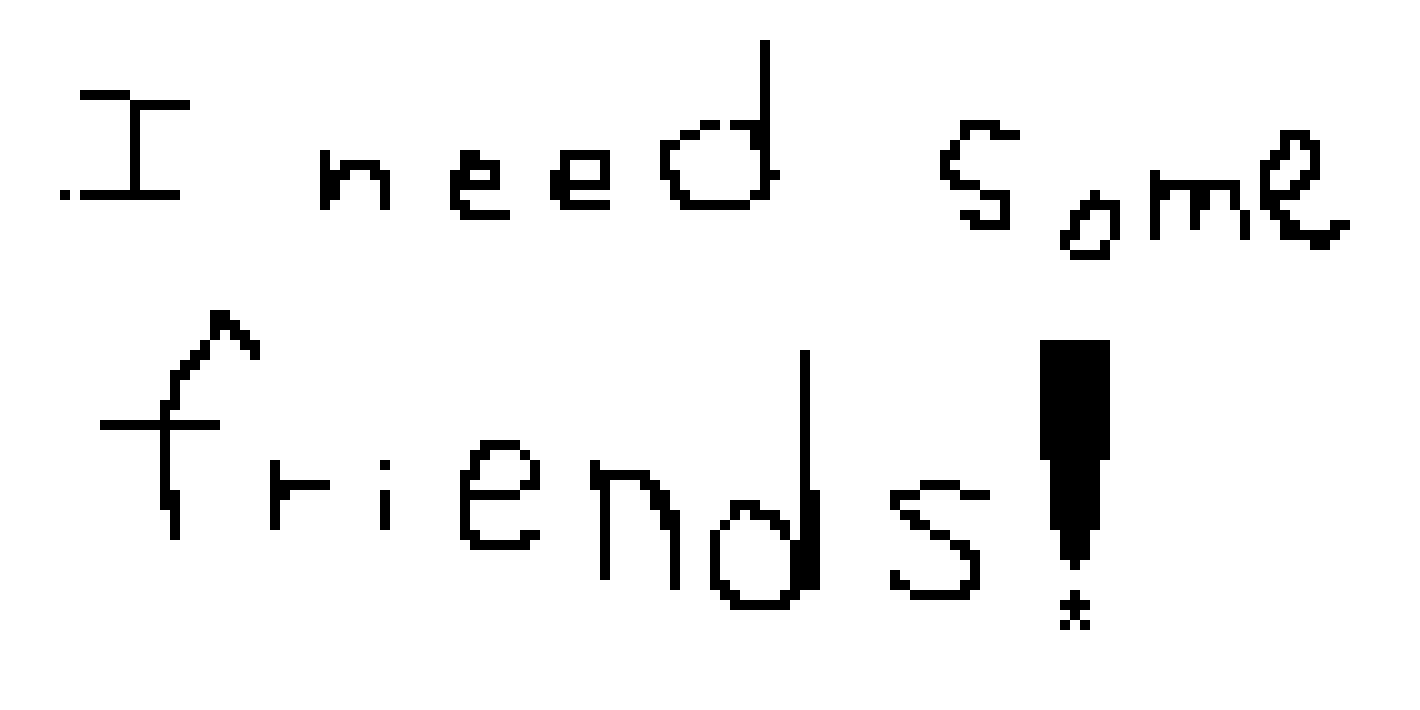 [2b0d61] i need some friends