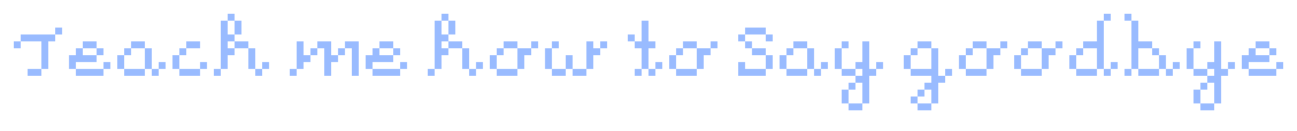 [9664c4] Teach me how to say goodbye