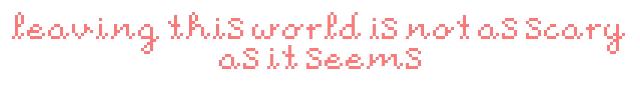 [9664c4] leaving this world is not as scary as it seems