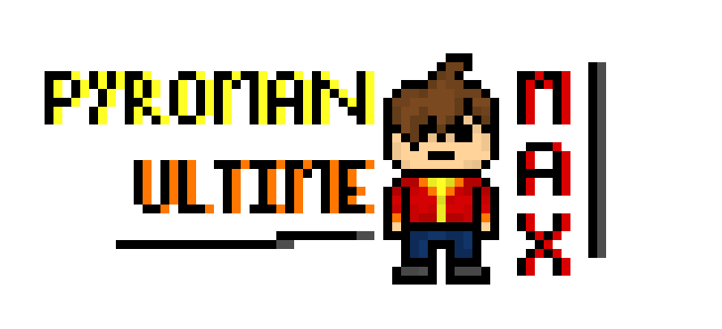 [7aebeb] Max ; Pyroman Ultime