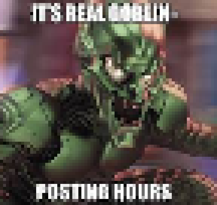 [c5d5a7] goblin posting hour