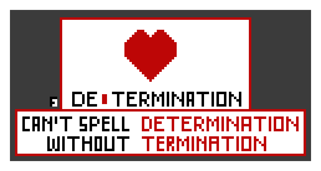 [9664c4] Badly drawn 'De - termination'