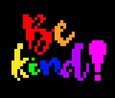 [b2b93b] Be Kind!