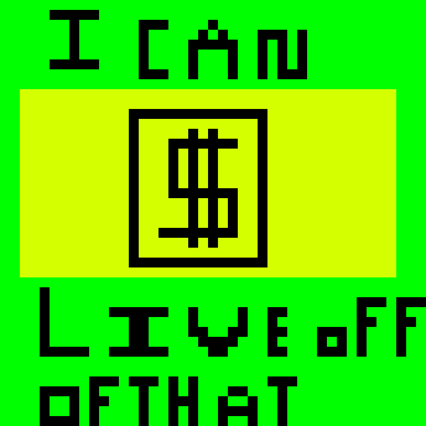 [9664c4] I can live off of that