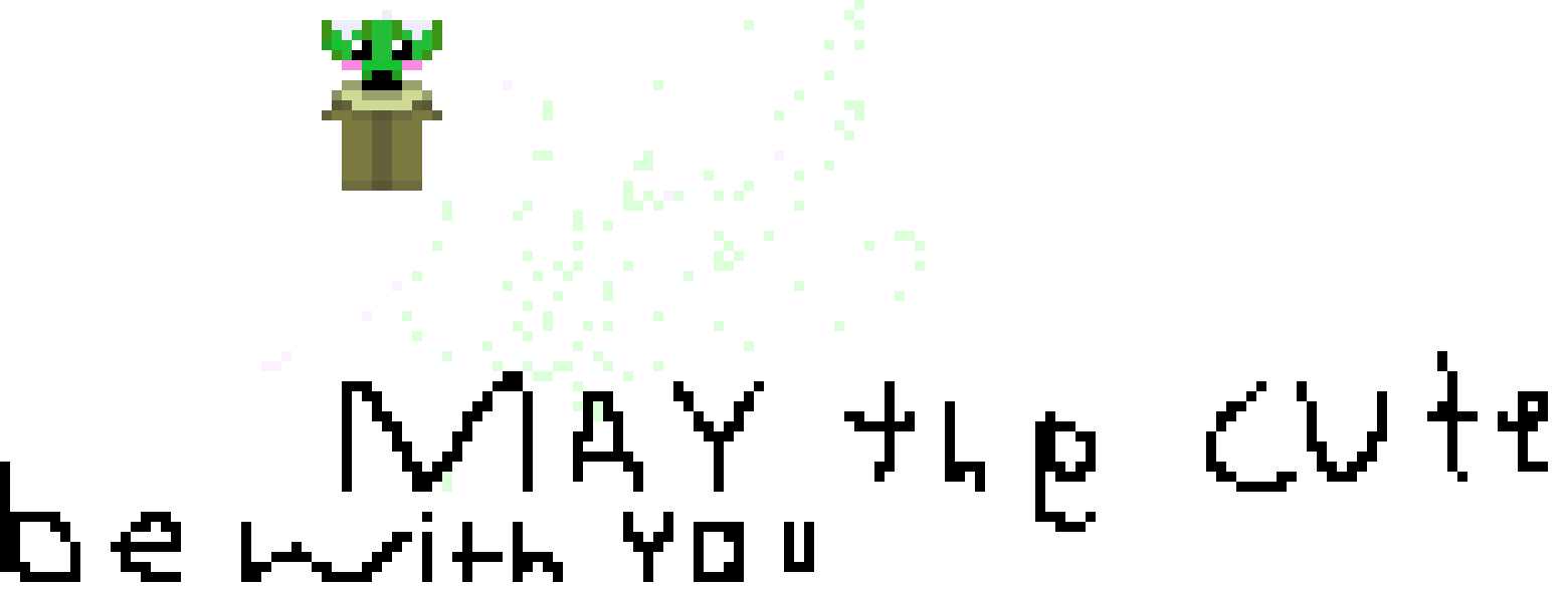 [6daa3b] may the cute be with you