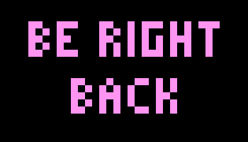 [9664c4] Be Right Back