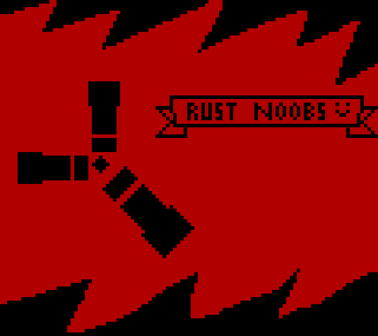 [9664c4] Rust Noobs :)