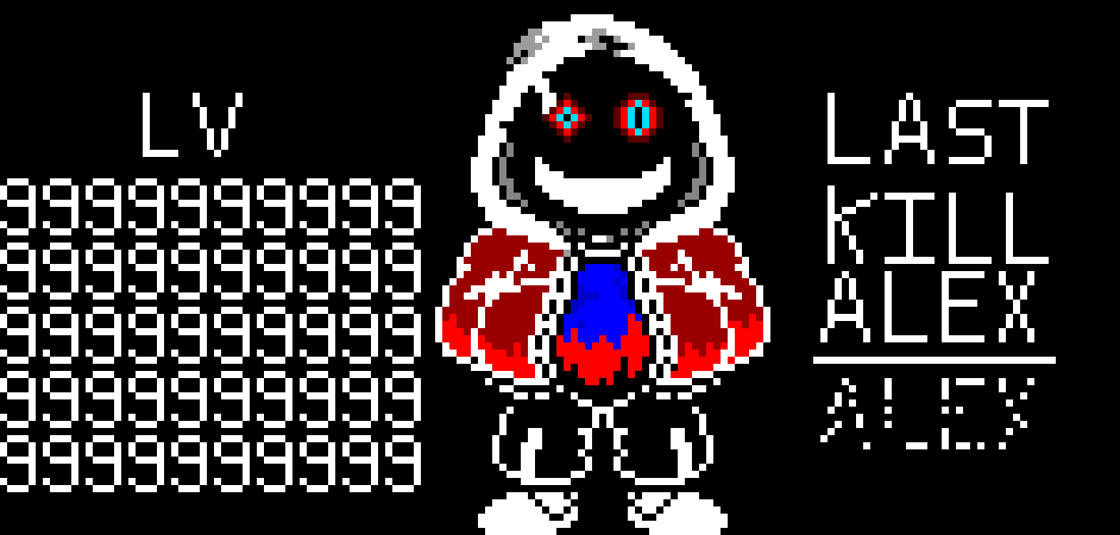 [99e77d] Last Kill Alex (No AU x Last genocide)