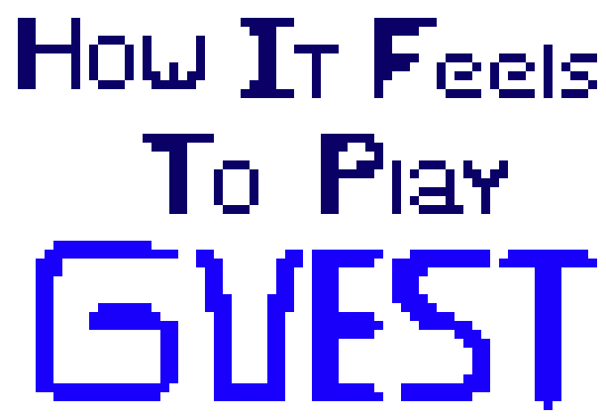 [784f14] How it feels to play GUEST