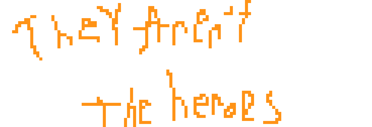 [5e8546] theyarenttheheroes