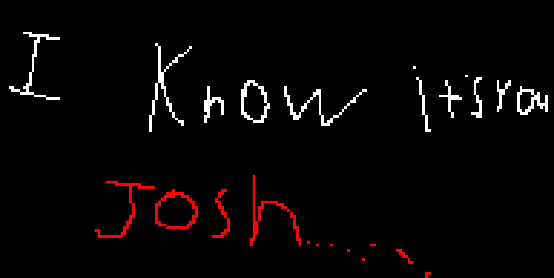 [f33835] I know its you josh message